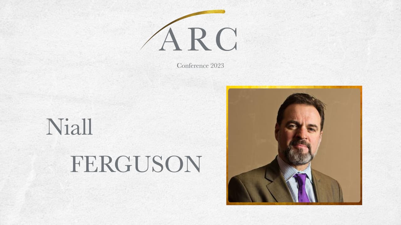 Niall Ferguson | ARC 2023